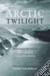 Arctic Twilight libro in lingua di Radmore Claudia Coutu (EDT)