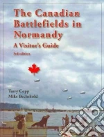 The Canadian Battlefields In Normandy