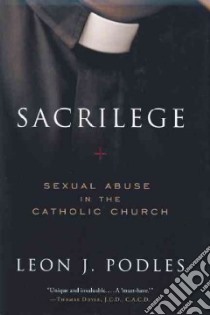 Sacrilege libro in lingua di Podles Leon J.