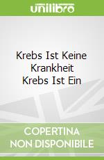 Krebs Ist Keine Krankheit Krebs Ist Ein