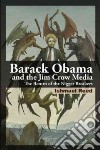 Barack Obama and the Jim Crow Media libro str