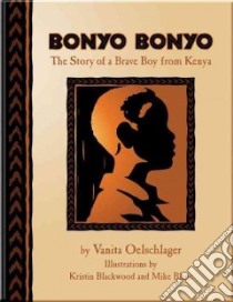Bonyo Bonyo libro in lingua di Oelschlager Vanita, Blackwood Kristin (ILT), Blanc Mike (ILT)