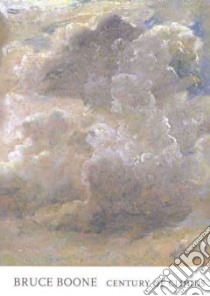 Century of Clouds libro in lingua di Boone Bruce