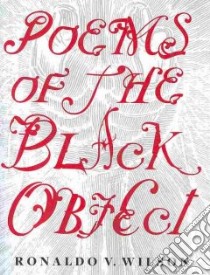 Poems of the Black Object libro in lingua di Wilson Ronaldo V.