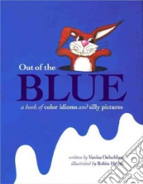 Out of the Blue libro in lingua di Oelschlager Vanita, Hegan Robin (ILT)