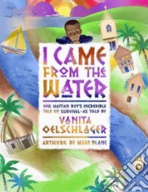 I Came from the Water libro in lingua di Oelschlager Vanita, Blanc Mike (ILT)