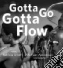 Gotta Go Gotta Flow libro in lingua di Smith Patricia, Abramson Michael (PHT)