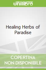 Healing Herbs of Paradise