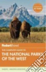 Fodor's Travel the Complete Guide to the National Parks of the West