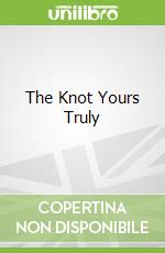 The Knot Yours Truly