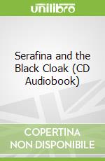 Serafina and the Black Cloak (CD Audiobook)