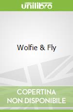 Wolfie & Fly
