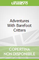 Adventures With Barefoot Critters