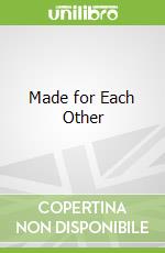 Made for Each Other