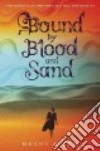 Bound by Blood and Sand libro str