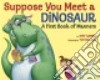 Suppose You Meet a Dinosaur libro str