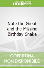 Nate the Great and the Missing Birthday Snake