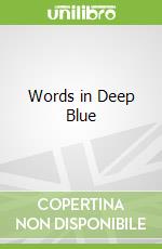Words in Deep Blue