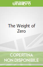The Weight of Zero