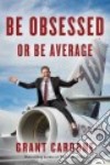 Be Obsessed or Be Average libro str