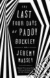 The Last Four Days of Paddy Buckley libro str
