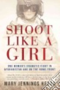 Shoot Like a Girl libro in lingua di Hegar Mary Jennings