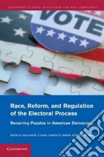 Race, Reform, and Regulation of the Electoral Process