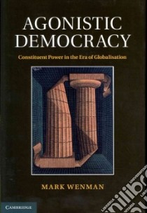 Agonistic Democracy libro in lingua di Wenman Mark
