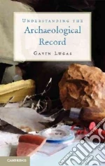 Understanding the Archaeological Record