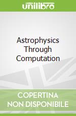 Astrophysics Through Computation