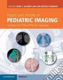 Pearls and Pitfalls in Pediatric Imaging libro in lingua di Daldrup-link Heike E. (EDT), Newman Beverley (EDT)
