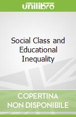 Social Class and Educational Inequality
