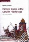 Foreign Opera at the London Playhouses libro str