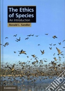 The Ethics of Species libro in lingua di Sandler Ronald L.