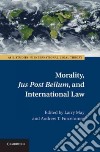 Morality, Jus Post Bellum, and International Law libro str