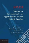 Hpcr Manual on International Law Applicable to Air and Missile Warfare libro str