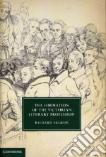 The Formation of the Victorian Literary Profession