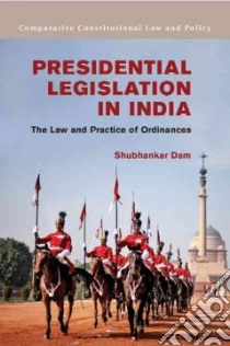 Presidential Legislation in India libro in lingua di Dam Shubhankar