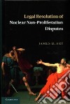 Legal Resolution of Nuclear Non-Proliferation Disputes libro str
