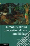 Humanity Across International Law and Biolaw libro str
