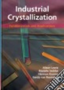 Industrial Crystallization libro in lingua di Lewis Alison Emslie, Seckler Marcelo Martins, Kramer Herman, Van Rosmalen Gerda