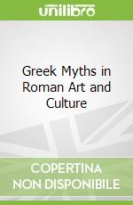 Greek Myths in Roman Art and Culture