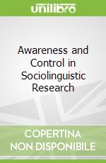 Awareness and Control in Sociolinguistic Research