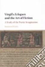 Virgil's Eclogues and the Art of Fiction