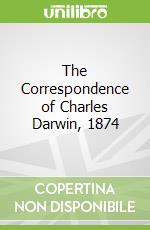 The Correspondence of Charles Darwin, 1874