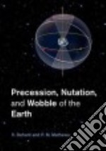 Precession, Nutation, and Wobble of the Earth