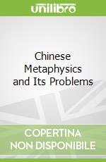 Chinese Metaphysics and Its Problems