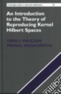 An Introduction to the Theory of Reproducing Kernel Hilbert Spaces libro in lingua di Paulsen Vern I., Rahupathi Mrinal