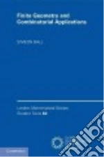 Finite Geometry and Combinatorial Applications
