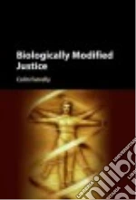 Biologically Modified Justice